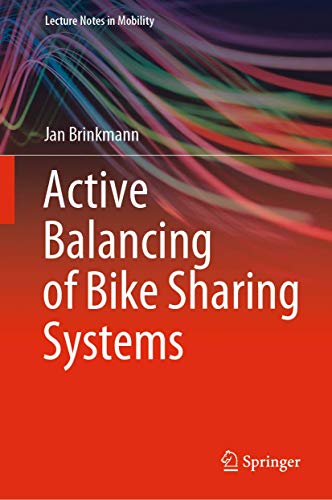 Stock image for Active Balancing of Bike Sharing Systems. for sale by Antiquariat im Hufelandhaus GmbH  vormals Lange & Springer