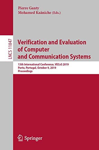 9783030350918: Verification and Evaluation of Computer and Communication Systems: 13th International Conference, VECoS 2019, Porto, Portugal, October 9, 2019, ... Computer Science and General Issues)