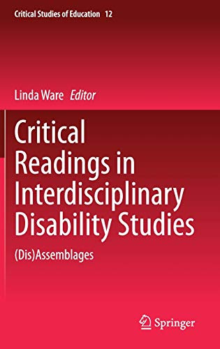 Beispielbild fr Critical Readings in Interdisciplinary Disability Studies DisAssemblages 12 Critical Studies of Education zum Verkauf von PBShop.store US