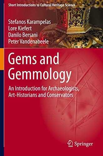 Immagine dell'editore per Gems and Gemmology: An Introduction for Archaeologists, Art-Historians and Conservators (Short Introductions to Cultural Heritage Science) 1st ed. 2020 Edition venduto da Books Puddle