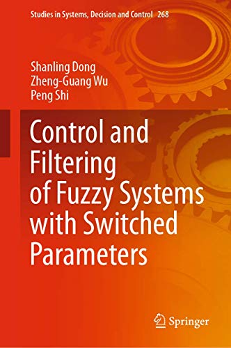 Beispielbild fr Control and Filtering of Fuzzy Systems with Switched Parameters (Studies in Systems, Decision and Control, 268) zum Verkauf von Ria Christie Collections