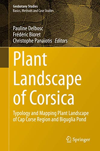 Beispielbild fr Plant Landscape of Corsica Typology and Mapping Plant Landscape of Cap Corse Region and Biguglia Pond Geobotany Studies zum Verkauf von PBShop.store US