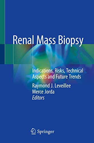 Stock image for Renal Mass Biopsy: Indications, Risks, Technical Aspects and Future Trends for sale by Red's Corner LLC