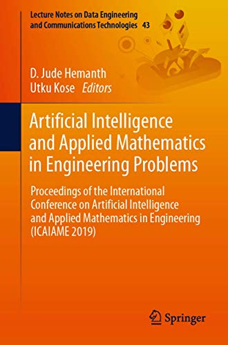 Stock image for Artificial Intelligence and Applied Mathematics in Engineering Problems: Proceedings of the International Conference on Artificial Intelligence and ... and Communications Technologies, 43) for sale by Ria Christie Collections