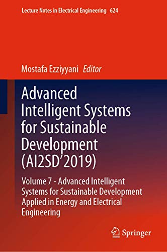 9783030364748: Advanced Intelligent Systems for Sustainable Development Ai2sd'2019: Advanced Intelligent Systems for Sustainable Development Applied in Energy and ... in Energy and Electrical Engineering: 624