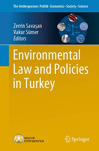 Imagen de archivo de Environmental Law and Policies in Turkey (The Anthropocene: Politik?Economics?Society?Science) a la venta por Lucky's Textbooks
