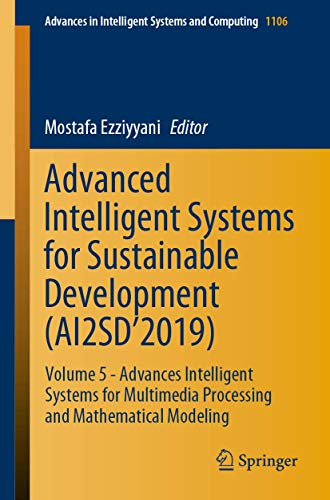 9783030366766: Advanced Intelligent Systems for Sustainable Development (AI2SD’2019): Volume 5 - Advances Intelligent Systems for Multimedia Processing and ... in Intelligent Systems and Computing)