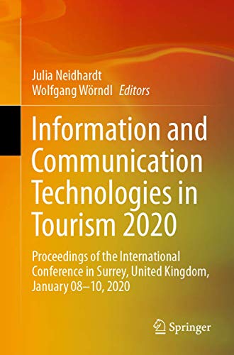 Stock image for Information and Communication Technologies in Tourism 2020: Proceedings of the International Conference in Surrey, United Kingdom, January 08?10, 2020 for sale by Cambridge Rare Books