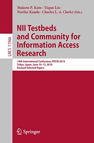 9783030368043: NII Testbeds and Community for Information Access Research: 14th International Conference, NTCIR 2019, Tokyo, Japan, June 10–13, 2019, Revised ... 11966 (Lecture Notes in Computer Science)