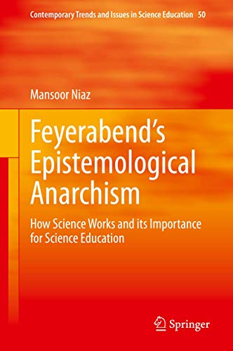 Stock image for Feyerabend's Epistemological Anarchism: How Science Works and Its Importance for Science Education for sale by ThriftBooks-Dallas