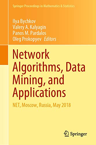 Stock image for Network Algorithms, Data Mining, and Applications. NET, Moscow, Russia, May 2018. for sale by Antiquariat im Hufelandhaus GmbH  vormals Lange & Springer