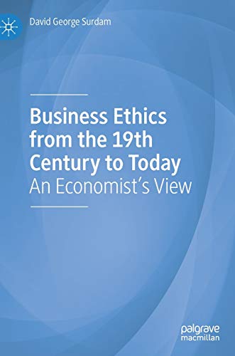 Imagen de archivo de Business Ethics from the 19th Century to Today: An Economist's View a la venta por Grey Matter Books