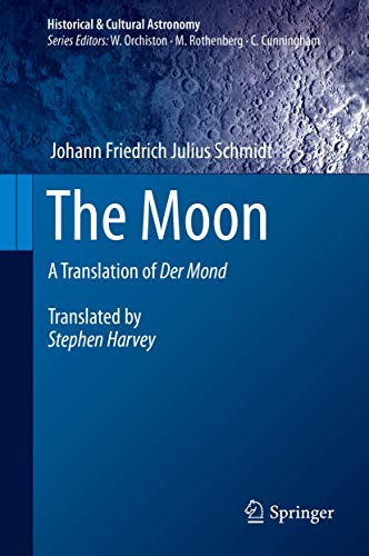 Beispielbild fr The Moon: A Translation of Der Mond (Historical & Cultural Astronomy) zum Verkauf von Monster Bookshop
