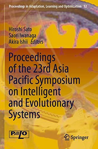 Beispielbild fr Proceedings of the 23rd Asia Pacific Symposium on Intelligent and Evolutionary Systems: 12 (Proceedings in Adaptation, Learning and Optimization) zum Verkauf von Homeless Books