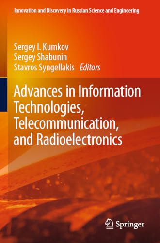 Imagen de archivo de Advances in Information Technologies, Telecommunication, and Radioelectronics (Innovation and Discovery in Russian Science and Engineering) a la venta por Mispah books