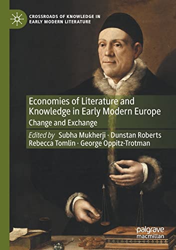 Beispielbild fr Economies of Literature and Knowledge in Early Modern Europe : Change and Exchange zum Verkauf von Chiron Media