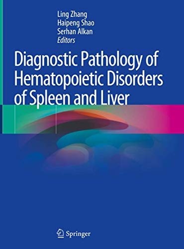 Stock image for DIAGNOSTIC PATHOLOGY OF HEMATOPOIETIC DISORDERS OF SPLEEN AND LIVER (HB 2020) for sale by Basi6 International