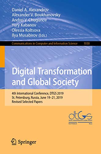 Beispielbild fr Digital Transformation and Global Society: 4th International Conference, DTGS 2019, St. Petersburg, Russia, June 19 "21, 2019, Revised Selected Papers . in Computer and Information Science) zum Verkauf von Bookmonger.Ltd