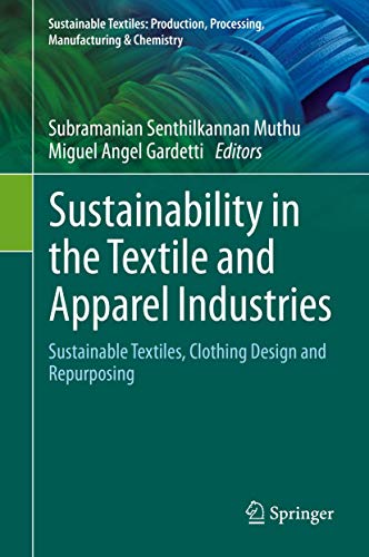 Beispielbild fr Sustainability in the Textile and Apparel Industries. Sustainable Textiles, Clothing Design and Repurposing. zum Verkauf von Gast & Hoyer GmbH