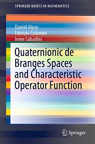 Stock image for Quaternionic de Branges Spaces and Characteristic Operator Function (SpringerBriefs in Mathematics) for sale by GF Books, Inc.