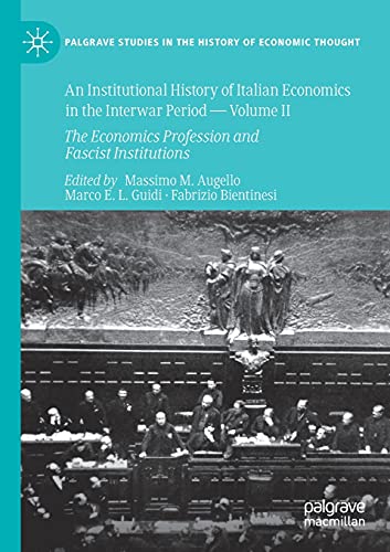 9783030383336: An Institutional History of Italian Economics in the Interwar Period — Volume II: The Economics Profession and Fascist Institutions: 2 (Palgrave Studies in the History of Economic Thought)