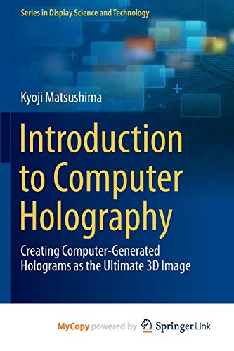 9783030384364: Introduction to Computer Holography: Creating Computer-Generated Holograms as the Ultimate 3D Image