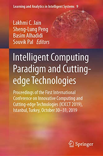 9783030385002: Intelligent Computing Paradigm and Cutting-edge Technologies: Proceedings of the First International Conference on Innovative Computing and ... and Analytics in Intelligent Systems)