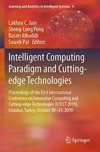 9783030385033: Intelligent Computing Paradigm and Cutting-edge Technologies: Proceedings of the First International Conference on Innovative Computing and ... and Analytics in Intelligent Systems)