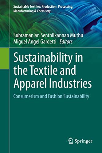 Imagen de archivo de Sustainability in the Textile and Apparel Industries. Consumerism and Fashion Sustainability. a la venta por Gast & Hoyer GmbH