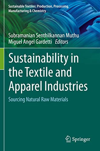 9783030385439: Sustainability in the Textile and Apparel Industries: Sourcing Natural Raw Materials (Sustainable Textiles: Production, Processing, Manufacturing & Chemistry)