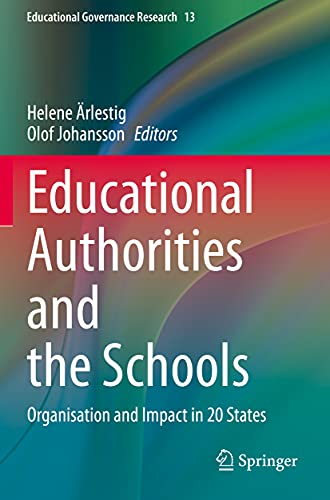 9783030387617: Educational Authorities and the Schools: Organisation and Impact in 20 States: 13 (Educational Governance Research)