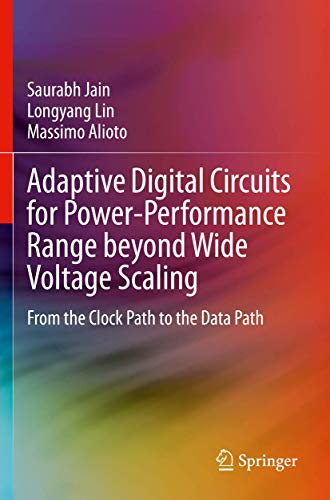 9783030387983: Adaptive Digital Circuits for Power-Performance Range beyond Wide Voltage Scaling: From the Clock Path to the Data Path