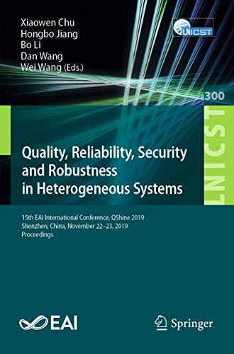 Stock image for Quality, Reliability, Security and Robustness in Heterogeneous Systems: 15th Eai International Conference, Qshine 2019, Shenzhen, China, November 22-2 for sale by ThriftBooks-Dallas