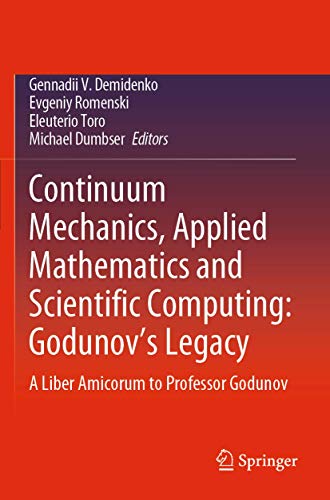 9783030388720: Continuum Mechanics, Applied Mathematics and Scientific Computing: Godunov's Legacy: A Liber Amicorum to Professor Godunov