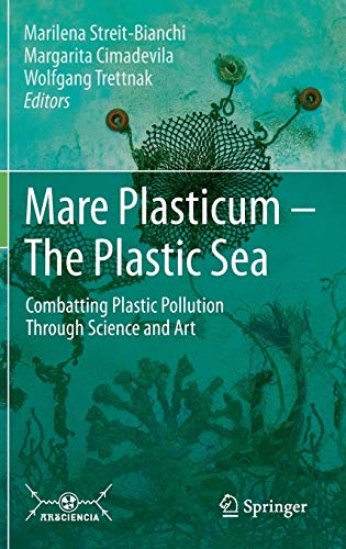 Stock image for Mare Plasticum - The Plastic Sea: Combatting Plastic Pollution Through Science and Art for sale by Wizard Books