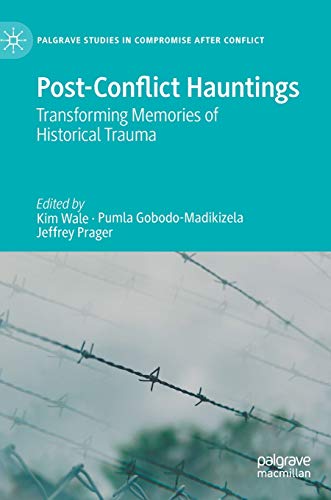 Beispielbild fr Post-Conflict Hauntings: Transforming Memories of Historical Trauma (Palgrave Studies in Compromise after Conflict) zum Verkauf von GF Books, Inc.
