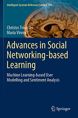 9783030391324: Advances in Social Networking-based Learning: Machine Learning-based User Modelling and Sentiment Analysis (Intelligent Systems Reference Library)