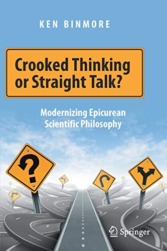 9783030395469: Crooked Thinking or Straight Talk?: Modernizing Epicurean Scientific Philosophy