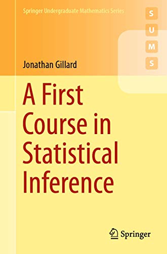 Stock image for A First Course in Statistical Inference (Springer Undergraduate Mathematics Series) for sale by SecondSale