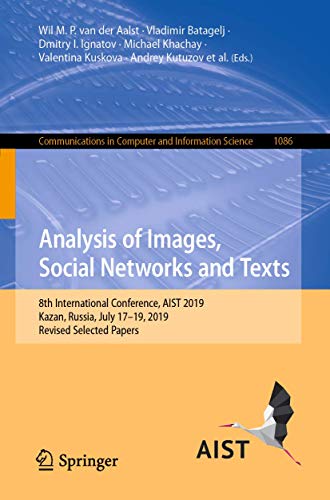 Imagen de archivo de Analysis of Images, Social Networks and Texts: 8th International Conference, AIST 2019, Kazan, Russia, July 1719, 2019, Revised Selected Papers (Communications in Computer and Information Science) a la venta por Big River Books