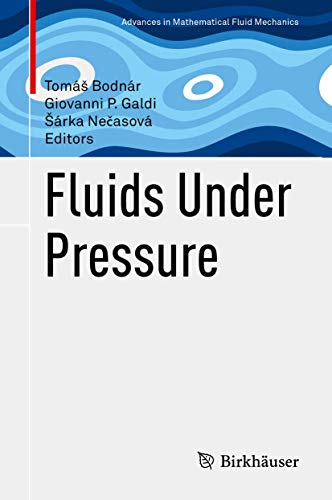 Beispielbild fr Fluids Under Pressure (Advances in Mathematical Fluid Mechanics) zum Verkauf von SpringBooks