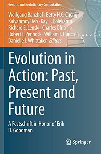 Imagen de archivo de Evolution in Action: Past, Present and Future : A Festschrift in Honor of Erik D. Goodman a la venta por Ria Christie Collections