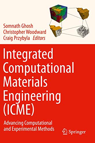 Stock image for Integrated Computational Materials Engineering Icme: Advancing Computational and Experimental Methods for sale by Revaluation Books