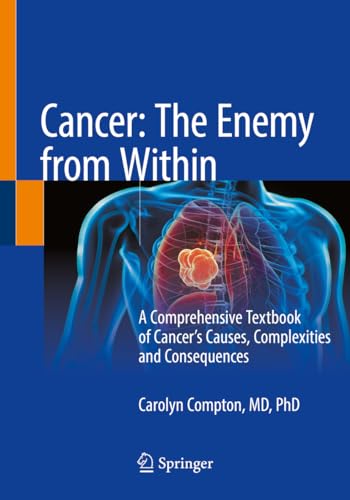Beispielbild fr Cancer: The Enemy from Within: A Comprehensive Textbook of Cancer?s Causes, Complexities and Consequences zum Verkauf von GF Books, Inc.