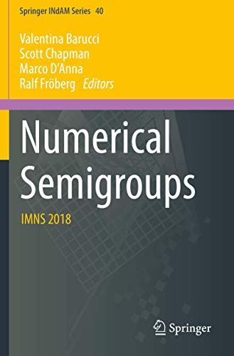 9783030408244: Numerical Semigroups: IMNS 2018: 40 (Springer INdAM Series, 40)