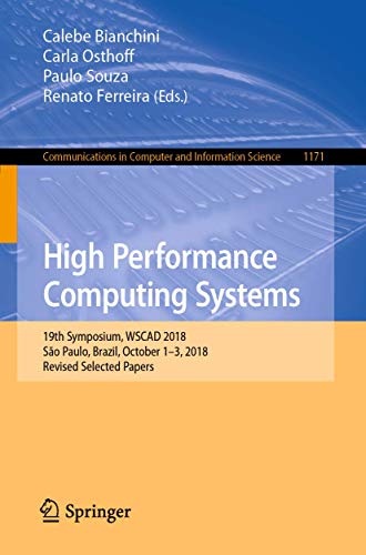 Imagen de archivo de High Performance Computing Systems: 19th Symposium, WSCAD 2018, So Paulo, Brazil, October 13, 2018, Revised Selected Papers (Communications in Computer and Information Science, 1171) a la venta por Big River Books