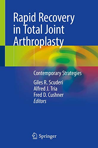 Stock image for Rapid Recovery in Total Joint Arthroplasty: Contemporary Strategies for sale by GF Books, Inc.