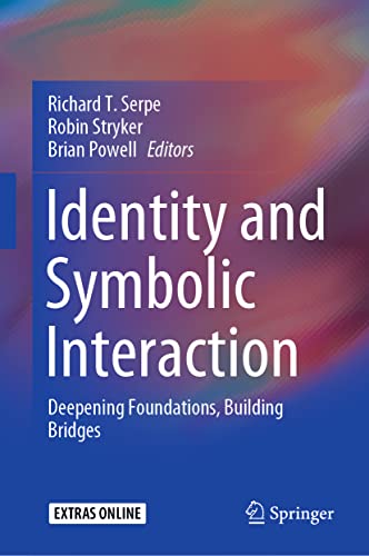 Stock image for Identity and Symbolic Interaction: Deepening Foundations, Building Bridges [Hardcover] Serpe, Richard T.; Stryker, Robin and Powell, Brian (eng) for sale by Brook Bookstore