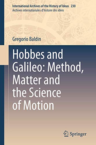 9783030414139: Hobbes and Galileo: Method, Matter and the Science of Motion: 230 (International Archives of the History of Ideas Archives internationales d'histoire des ides)