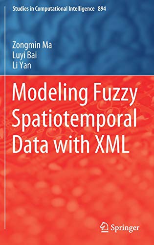 Stock image for Modeling Fuzzy Spatiotemporal Data with XML. for sale by Gast & Hoyer GmbH